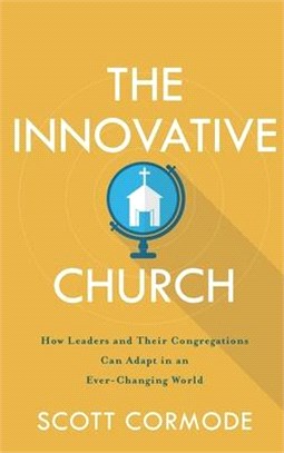 Innovative Church ― How Leaders and Their Congregations Can Adapt in an Ever-changing World