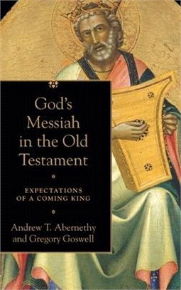God's Messiah in the Old Testament ― Expectations of a Coming King