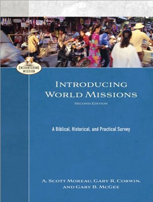 Introducing World Missions：A Biblical, Historical, and Practical Survey