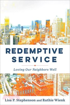 Redemptive Service: Loving Our Neighbors Well