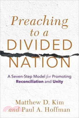 Preaching to a Divided Nation: A Seven-Step Model for Promoting Reconciliation and Unity