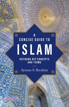 A Concise Guide to Islam: Defining Key Concepts and Terms