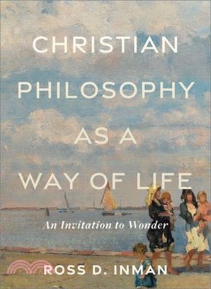 Christian Philosophy as a Way of Life: An Invitation to Wonder