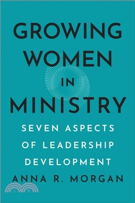 Growing Women in Ministry：Seven Aspects of Leadership Development