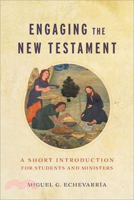 Engaging the New Testament: A Short Introduction for Students and Ministers