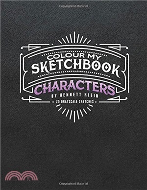 Colour My Sketchbook/Characters: Grayscale Colouring Book