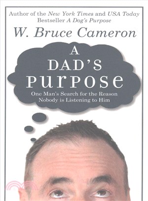 A Dad's Purpose ― One Man's Search for the Reason Nobody Is Listening to Him