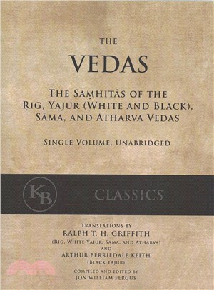 The Vedas ― The Samhitas of the Rig, Yajur, Sama, and Atharva