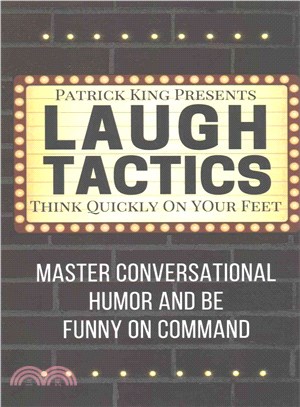 Laugh Tactics ― Master Conversational Humor and Be Funny on Command - Think Quick