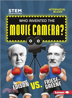 Who Invented the Movie Camera? ─ Edison Vs. Friese-Greene