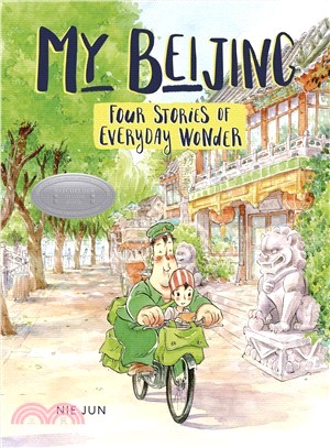 My Bejing :four stories of everyday wonder /