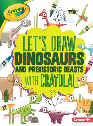 Let's Draw Dinosaurs and Prehistoric Beasts With Crayola !