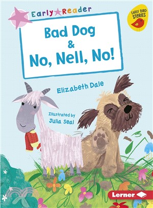 Bad Dog & No, Nell, No!