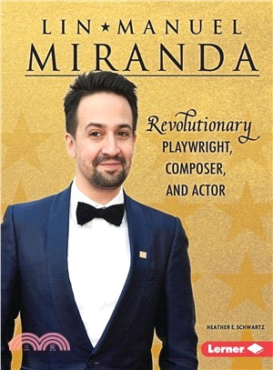 Lin-manuel Miranda ― Revolutionary Playwright, Composer, and Actor