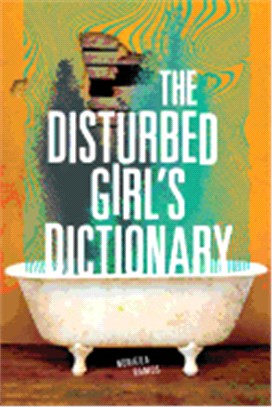 The disturbed girl's dictionary /