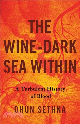 The Wine-Dark Sea Within: A Turbulent History of Blood