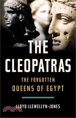 The Cleopatras: The Forgotten Queens of Egypt