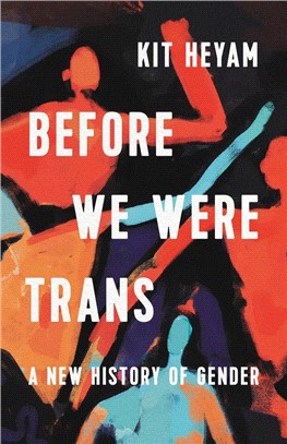 Before we were trans :a new ...