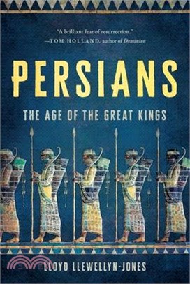 Persians: The Age of the Great Kings