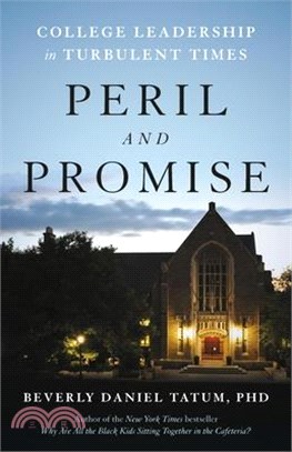 Peril and Promise: College Leadership in Turbulent Times