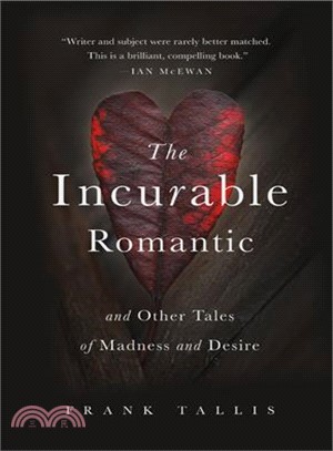 The incurable romantic and other tales of madness and desire /