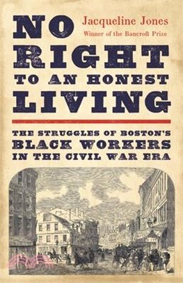 No Right to an Honest Living: The Struggles of Boston's Black Workers in the Civil War Era