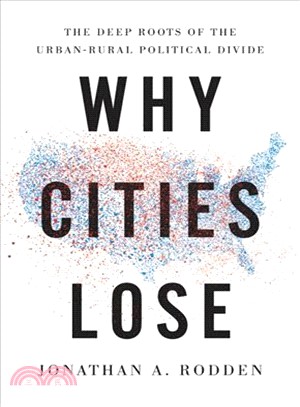 Why Cities Lose ― The Deep Roots of the Urban-rural Political Divide