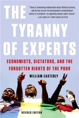 The Tyranny of Experts (Revised): Economists, Dictators, and the Forgotten Rights of the Poor