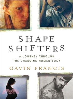 Shapeshifters :a journey through the changing human body /