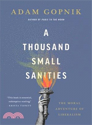 A Thousand Small Sanities ― The Moral Adventure of Liberalism