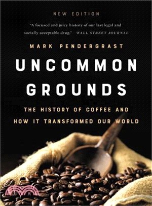 Uncommon Grounds ― The History of Coffee and How It Transformed Our World