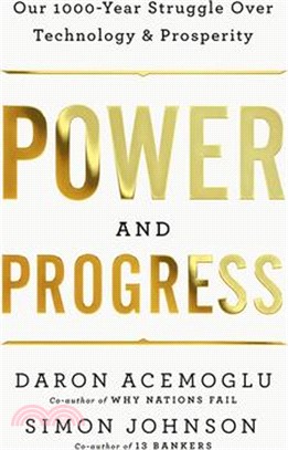 Power and Progress: Our Thousand-Year Struggle Over Technology and Prosperity