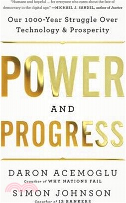 Power and Progress: Our Thousand-Year Struggle Over Technology and Prosperity