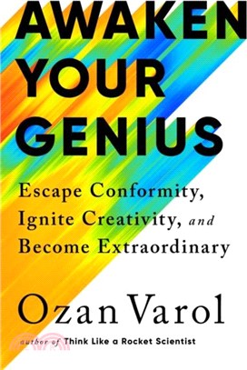 Awaken Your Genius：Escape Conformity, Ignite Creativity, and Become Extraordinary