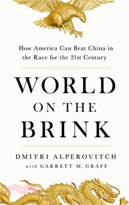 World on the Brink: How America Can Beat China in the Race for the Twenty-First Century