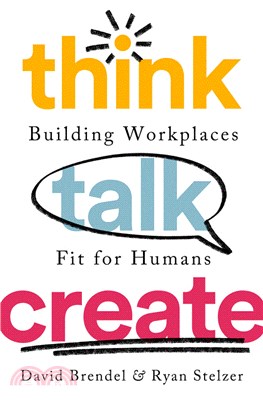 Think Talk Create: Building Workplaces Fit for Humans