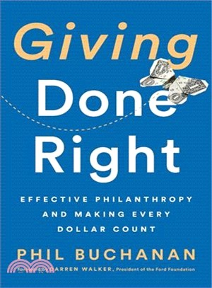 Giving Done Right ― Effective Philanthropy and Making Every Dollar Count