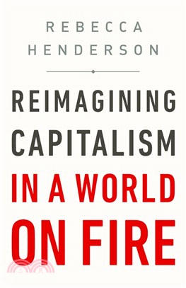 Reimagining Capitalism in a World on Fire : Reimagining Capitalism in a World on