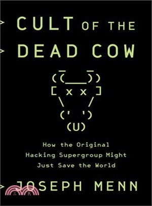 Cult of the Dead Cow ― How the Original Hacking Supergroup Might Just Save the World