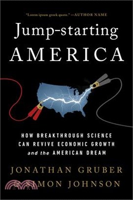 Jump-Starting America: How Breakthrough Science Can Revive Economic Growth and the American Dream