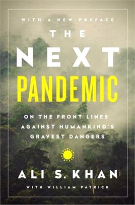 The Next Pandemic ― On the Front Lines Against Humankind¿s Gravest Dangers