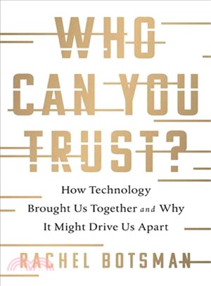 Who Can You Trust? ─ How Technology Brought Us Together and Why It Might Drive Us Apart