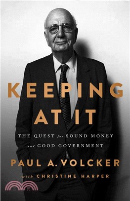 Keeping at It ― The Quest for Sound Money and Good Government