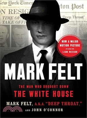 Mark Felt ─ The Man Who Brought Down the White House