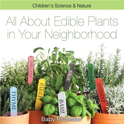 All about Edible Plants in Your Neighborhood Children's Science & Nature