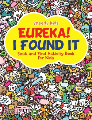 Eureka! I Found It - Seek and Find Activity Book for Kids