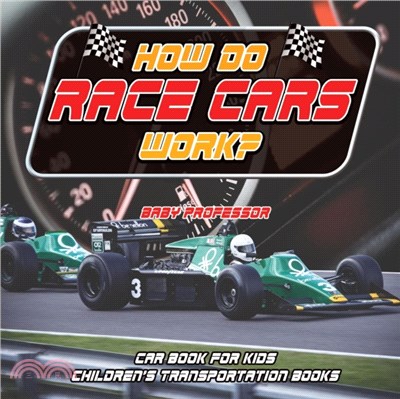 How Do Race Cars Work? Car Book for Kids Children's Transportation Books