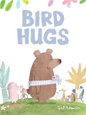 Bird hugs / Ged Adamson.  Adamson, Ged, author, illustrator.