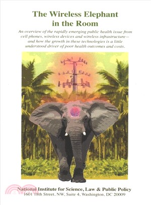 The Wireless Elephant in the Room ― An overview of the rapidly emerging public health issue from cell phones, wireless devices and wireless infrastructure謖搖d how the growth in these tec