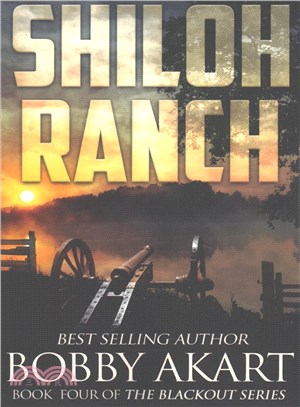 Shiloh Ranch ― A Post Apocalyptic Emp Survival Fiction Series